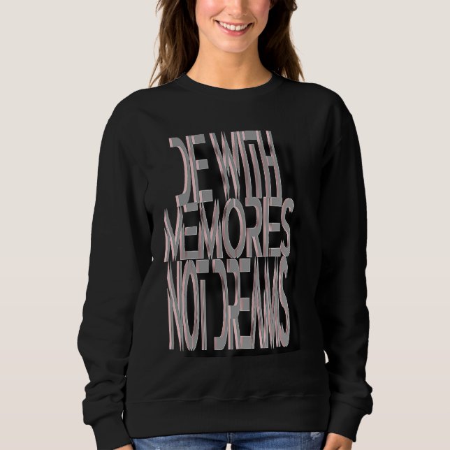 Die With Memories Not Dreams T Shirt (Framsida)