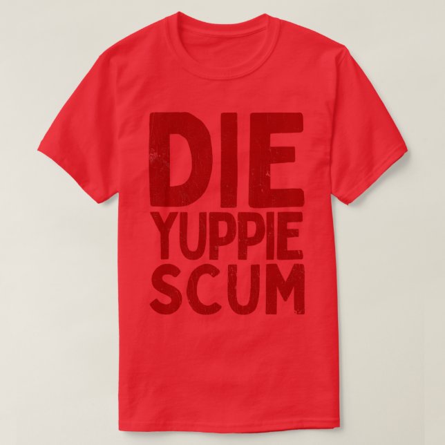 Die Yuppie S T Shirt (Design framsida)
