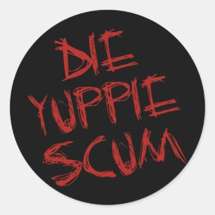 DIE YUPPIE SCUM RUNT KLISTERMÄRKE