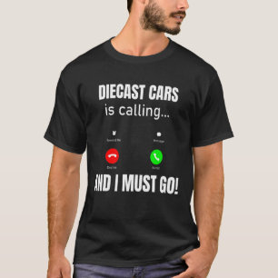 Diecast Cars ringer och jag måste gå T Shirt