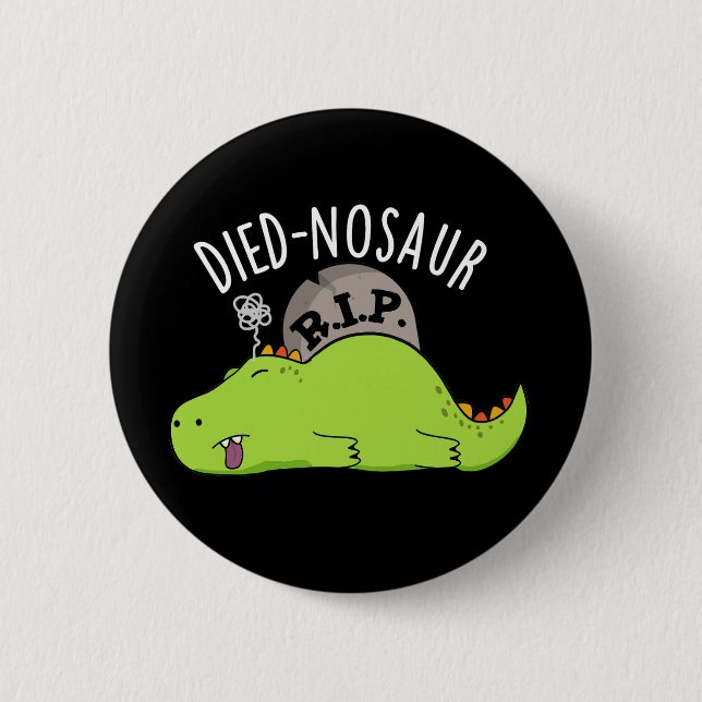 Died-nosaur Roliga Dinosaurie Puns Mörk BG Knapp (Framsida)
