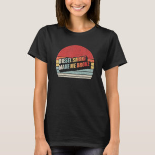 Diesel Lastbil bilägare Diesel Smoke gör mig Fatti T Shirt