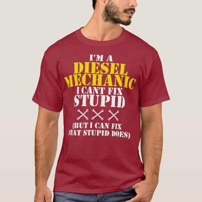 Diesel Mechanic Cant Fix Stupid Shirt Funny T (Framsida)