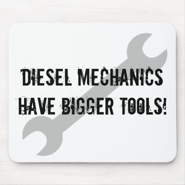 Diesel- mekaniker har större verktyg! musmatta (Framsidan)