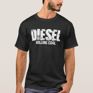 Diesel Rolling Coal - Funny Diesel Mechanic T Shirt