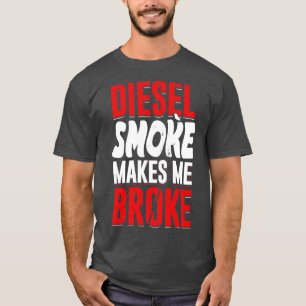 Diesel Smoke gör mig Fattig T Shirt