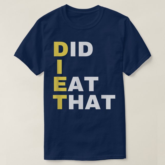 DIET åt mig att äta dietgåsen från Dift Funny Diet T Shirt (Design framsida)