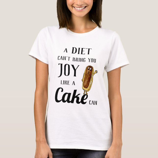 Diet verses Chocolate Eclair Funny Quirky Cake Pun T Shirt (Framsida)