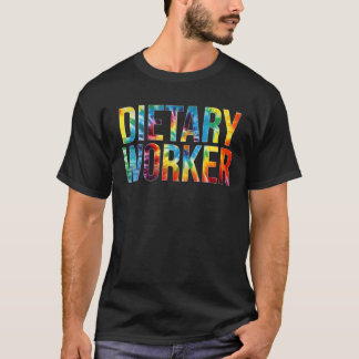 Dietary Worker Appreciation Day Tie Dye For Women T Shirt
