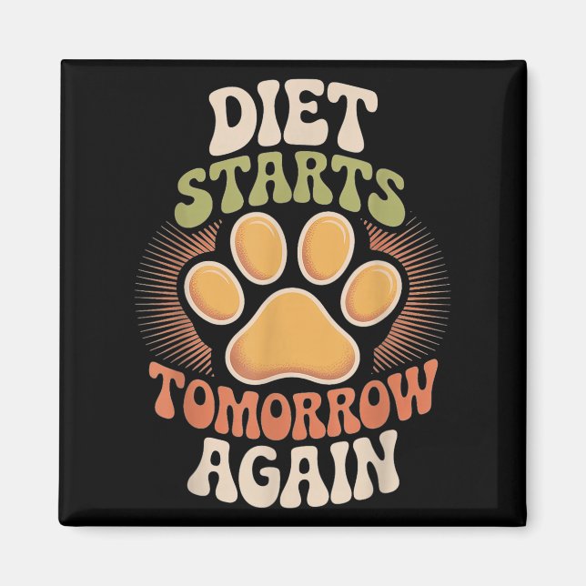 Dieten startar i morgon igen Roligt Motiveringsot Magnet (Framsidan)