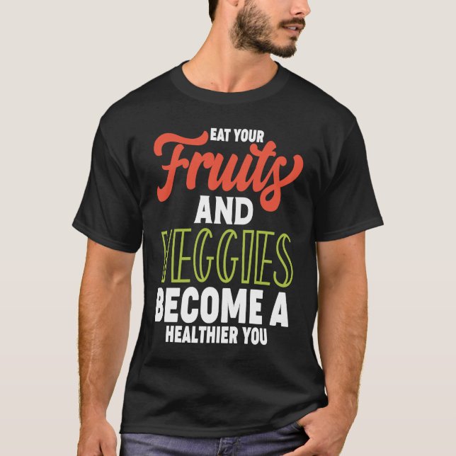 Dietitian Eat Fruits and Veggies Become a Healthie T Shirt (Framsida)
