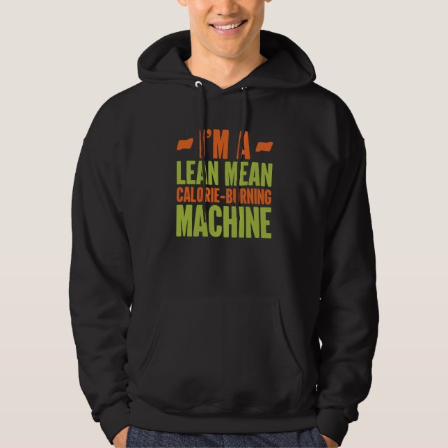 Dietitian Im a Lean Mean Calorie Burning Machine Hoodie (Framsida)