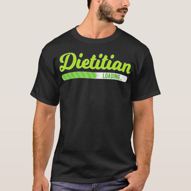 Dietitian Loading - Dietician Nutritionist Nutriti T Shirt (Framsida)