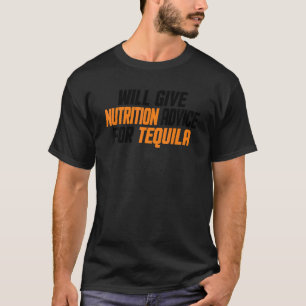 Dietitian Will Ge Nutrition Advice for Tequila T Shirt