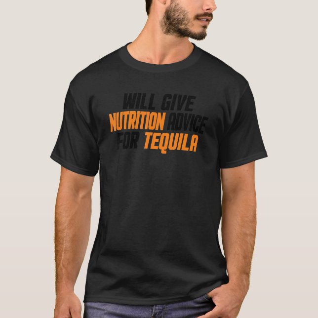 Dietitian Will Ge Nutrition Advice for Tequila T Shirt (Framsida)