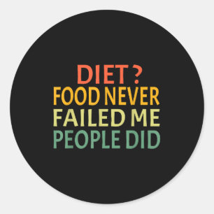 Dietmat aldrig svek mig Människor gjorde det Rolig Runt Klistermärke