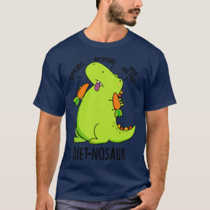 Dietnosaur Funny Dinosaur Puns T Shirt