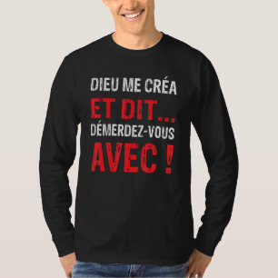 Dieu Me Créa Humor Original T Shirt
