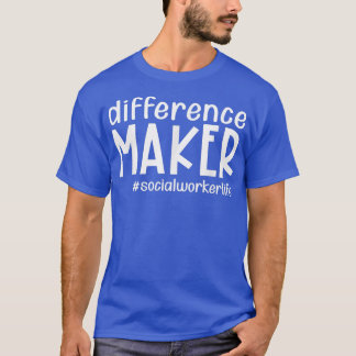 Difference Maker Social Worker Life Funny Thanksgi T Shirt