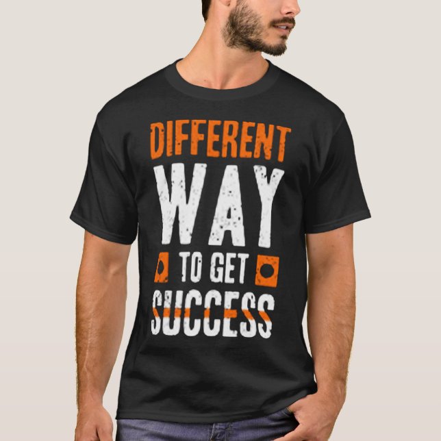 Different way to get success t shirt (Framsida)