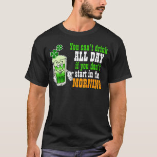 Dig Cant drink all dag, rolig irländare T-shirt