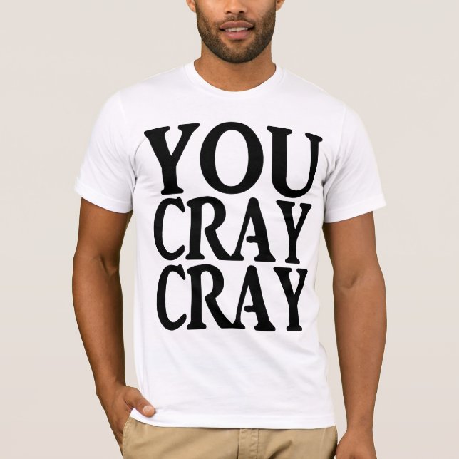 DIG CRAY-CRAY T-SHIRT (Framsida)