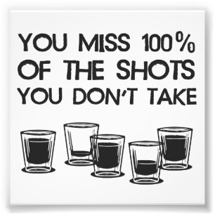 Dig Fröcken 100% av shotsna som du inte tar Fototryck