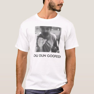 DIG GOOFED DUN! TEE SHIRT