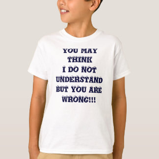 DIG MAJTÄNKAN GÖR JAG INTE UNDERSTANDBUT SOM DU ÄR T SHIRT