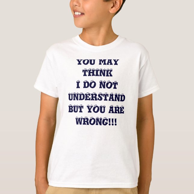 DIG MAJTÄNKAN GÖR JAG INTE UNDERSTANDBUT SOM DU ÄR T SHIRT (Framsida)