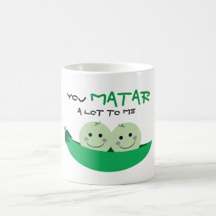 "Dig MATAR ett lott till mig! ", Kaffemugg