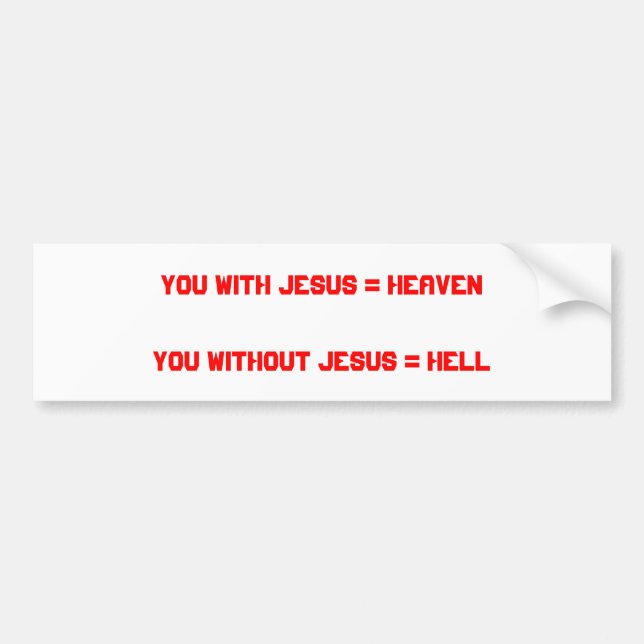 Dig med Jesus = HeavenYou utan Jesus = helvete Bildekal (Framsidan)
