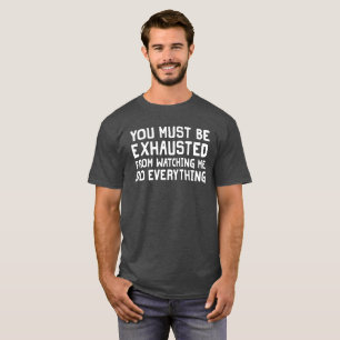 Dig som är utmattad hålla ögonen på mig att g t shirt