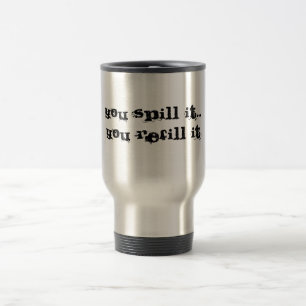 Dig spill det… dig påfyllning det resemugg