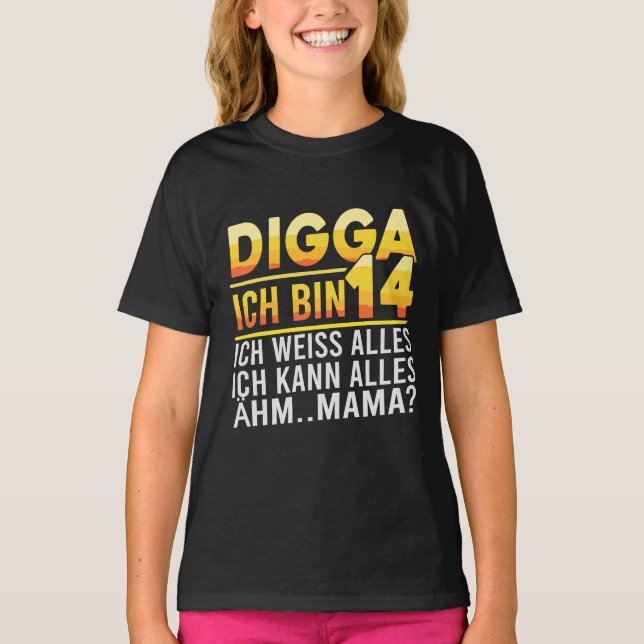 Digga Ich Bin 14 Rolig Tyska Födelsedags Citat T Shirt (Framsida)