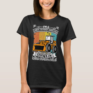 Digger Loader Operator Construction Worker Heavy E T Shirt