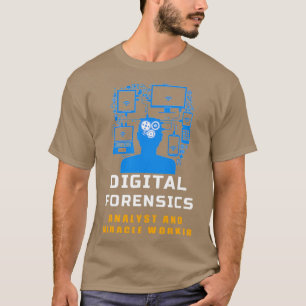 Digital kriminalteknisk analytiker t shirt