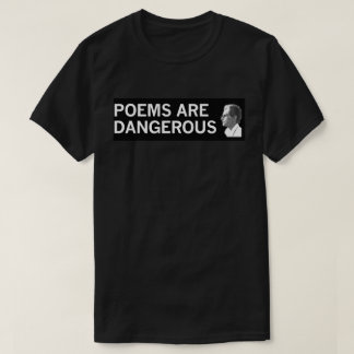 Dikter är den farliga utslagsplatsen t-shirt