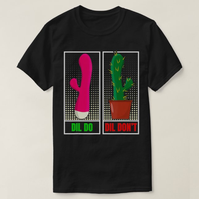 Dil Do  Dil Don't  Funny Inappropriate  T Shirt (Design framsida)