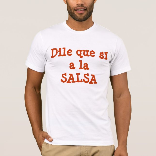 Dile quesí en laSALSA T-shirt (Framsida)