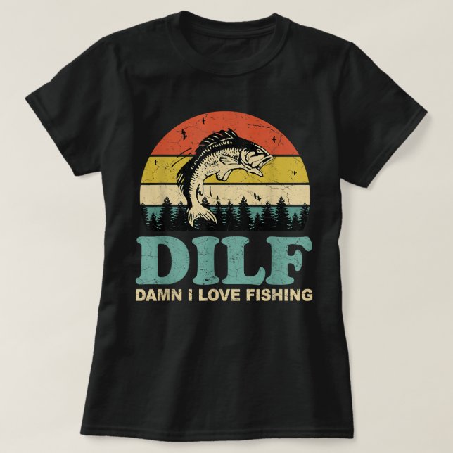 DILF-Fan I Kärlek Fishing Funny som säger Fiskare  T Shirt (Design framsida)
