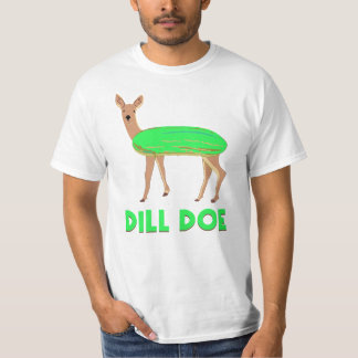 Dill doe t shirt