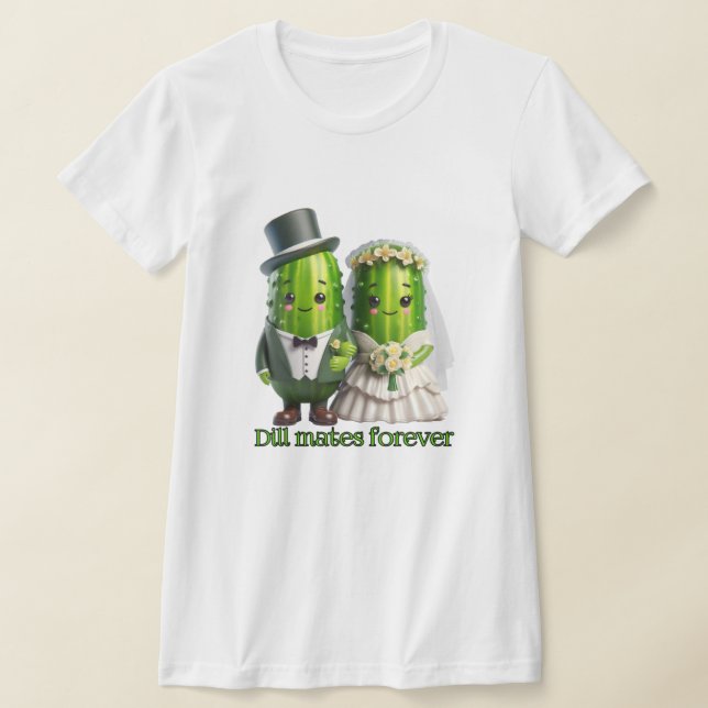 Dill Mates Forever T-Shirt (Laydown)