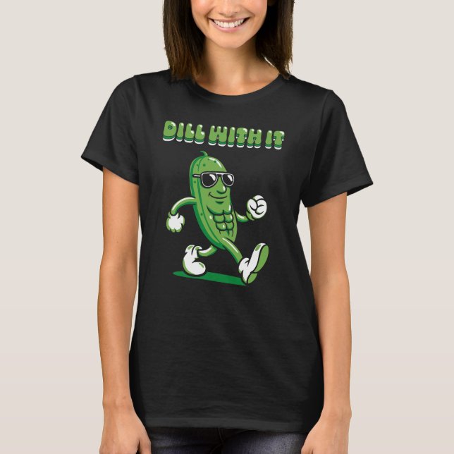 Dill med den Pickle Pun Women's T Shirt (Framsida)