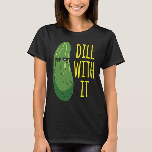 Dill med honom  gurka för sylt   1 t shirt (Framsida)