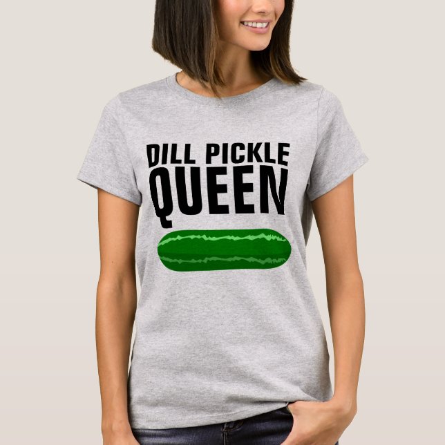 DILL PICKLE QUEEN FUNNY T-SHIRTS (Framsida)