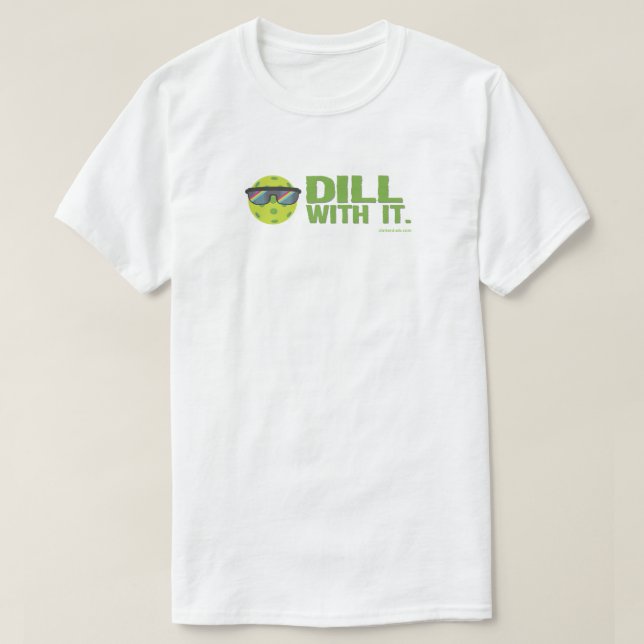 "Dill with it" Pickleball T-Shirt (Design framsida)