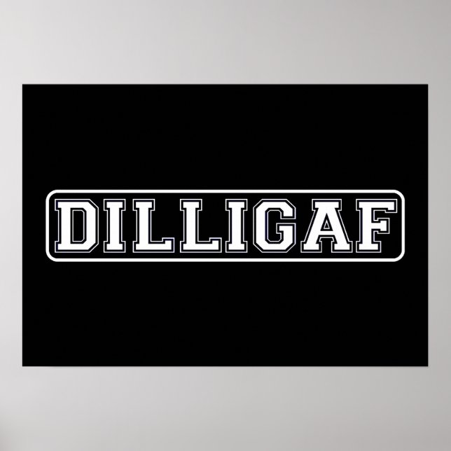 DILLIGAF - Lustigt, Rude &quot;Ser jag ut som Ge A&quot;. Poster (Framsidan)