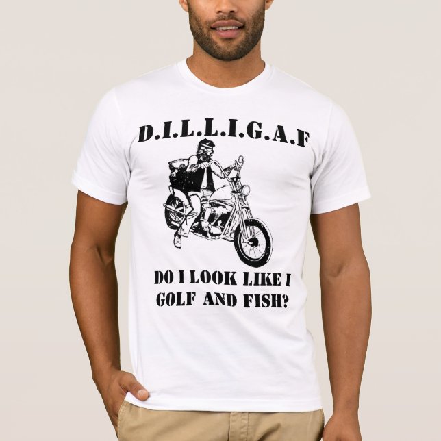DILLIGAF Ser jag ut som om jag golfar och fiskar? Tee Shirt (Framsida)