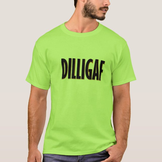 DILLIGAF TEE SHIRT (Framsida)